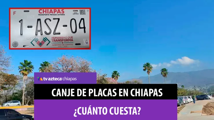 Canje de placas 2025 Chiapas