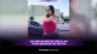 MUJER OLVIDA SU CELULAR TRAS GRABAR UN TIKTOK