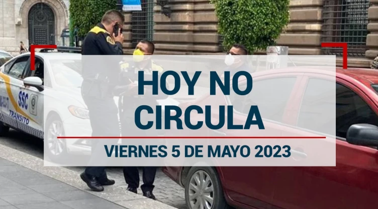 Hoy No Circula en CDMX y Edomex: ¿Qué autos descansan el viernes 5 de mayo de 2023?