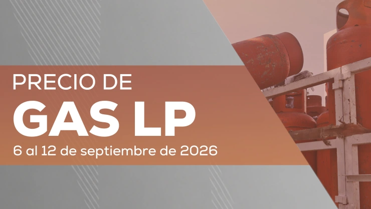 Precio del gas LP del 6 al 12 de septiembre de 2026