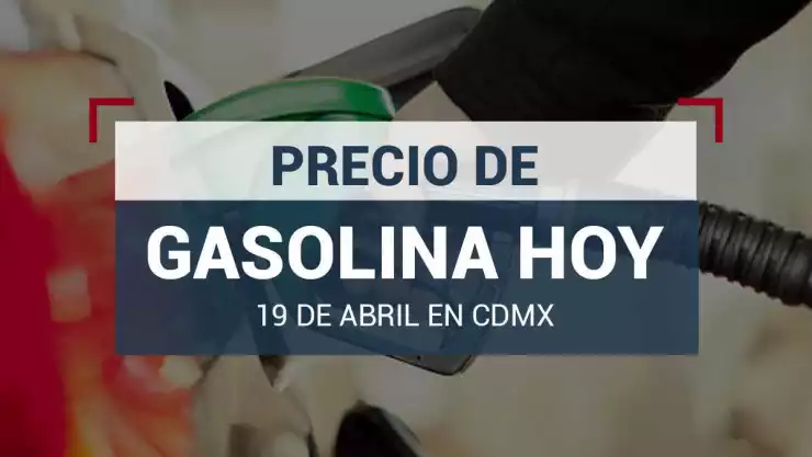 precio-de-la-gasolina-hoy-19-de-abril-2024-en-méxico-magna-premium-diesel