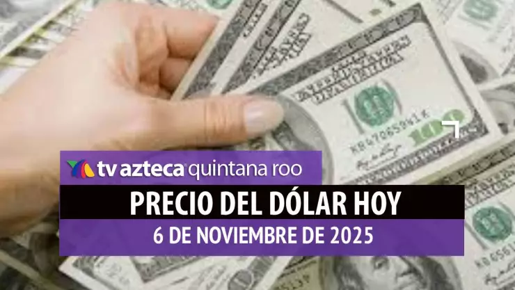 PRECIO DEL DOLAR HOY 6 DE NOVIEMBRE DE 2025