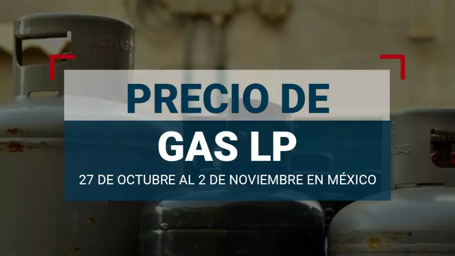 cuánto-cuesta-precio-gas-lp-en-méxico-precio-del-27-octubre-al-2-noviembre-2024