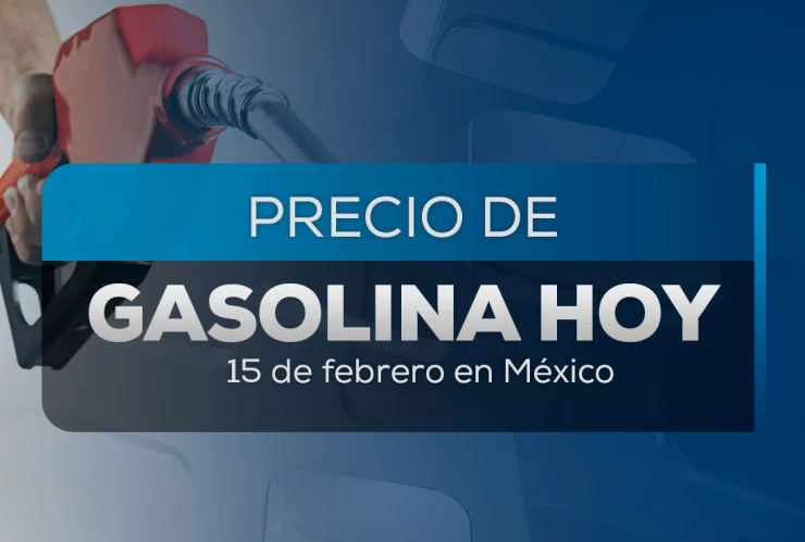 Gasolina más barata en México: Precios actualizados al 15 de febrero de 2025