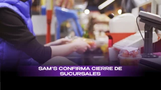 Sam’s anuncia cierre de sucursales en EU.