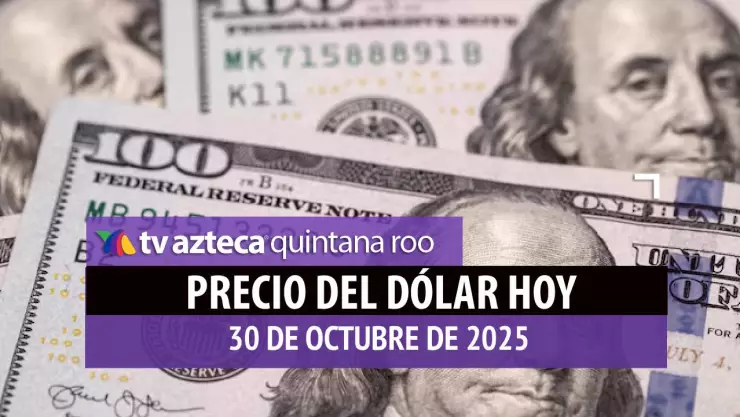 Precio del Dólar en México: Tipo de cambio para HOY, 30 de octubre