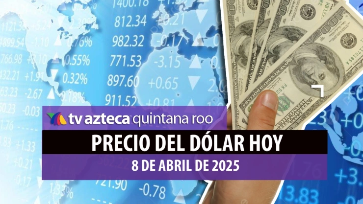 Actualización diaria del tipo de cambio: Precio del dólar en Cancún hoy, 8 de abril