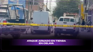 Ataque armado tienda abarrotes Celaya hoy