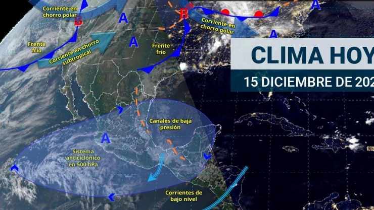 Clima en México para el domingo 15 de diciembre.
