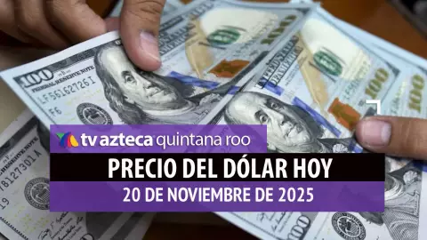 Precio del dólar HOY, jueves 20 de noviembre 2025: Así se encuentra el tipo de cambio ante el peso mexicano