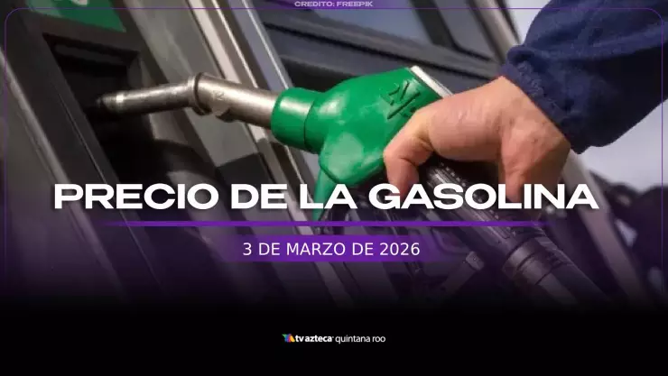 PRECIO DE LA GASOLINA HOY 3 DE MARZO DE 2026