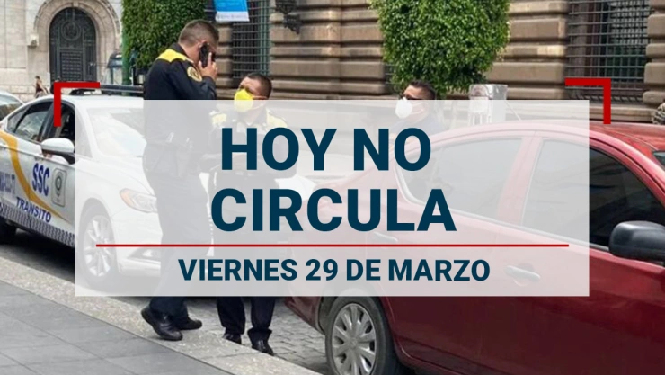 ¿Seguro que circulas? Autos que descansan el Viernes Santo por el Hoy No Circula