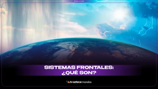 SISTEMAS FRONTALES QUE SON
