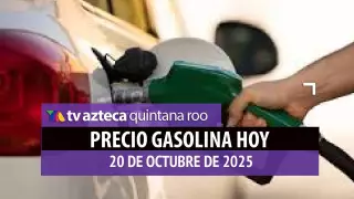 ¿Dónde está más BARATA? Precio de la Gasolina HOY en Quintana Roo, 20 de octubre