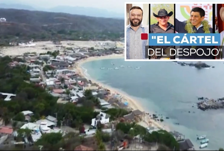 Cártel del Despojo Oaxaca familias denuncian despojos, amenazas y presunta corrupción