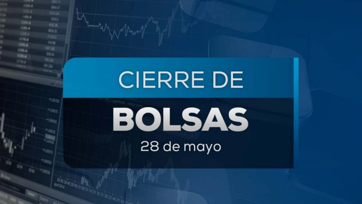 Cierre de bolsas 28 de mayo