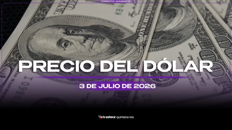 Aprovecha que el peso ganó terreno: Este es el precio del dólar estadounidense HOY, viernes 3 de julio de 2026, en Cancún