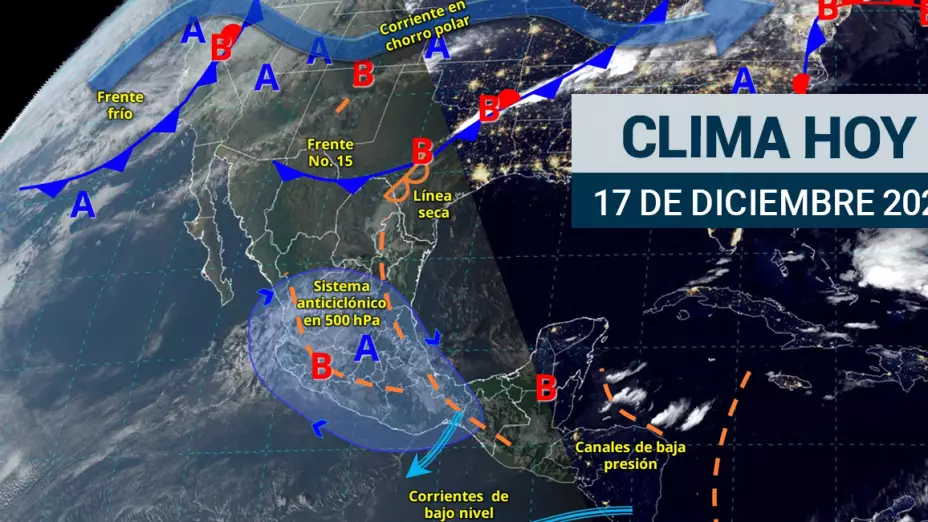Clima en México 17 de diciembre de 2024