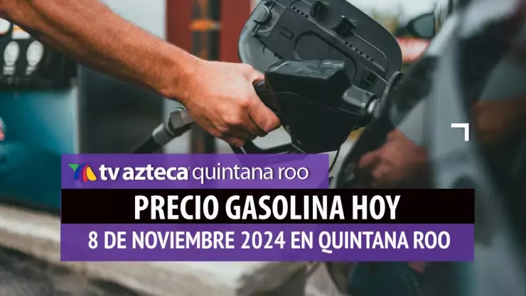Gasolina hoy en Quintana Roo_ precio magna, premium y diésel 8 de noviembre de 2024 (1).jpg