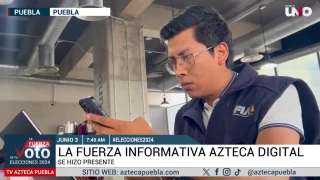 La Fuerza Informativa Azteca Digital se hizo presente en estas Elecciones 2024