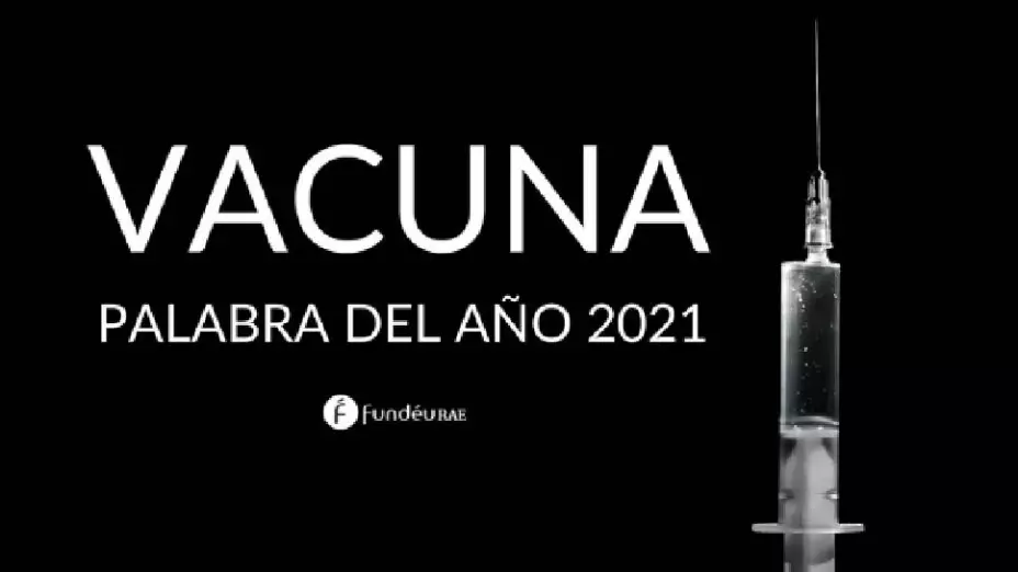 Vacuna es la palabra del año 2021 para la FundéuREA
