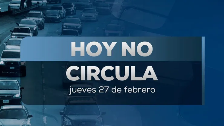 Mantente informado sobre el programa Hoy No Circula para el jueves 27 de febrero del 2025.