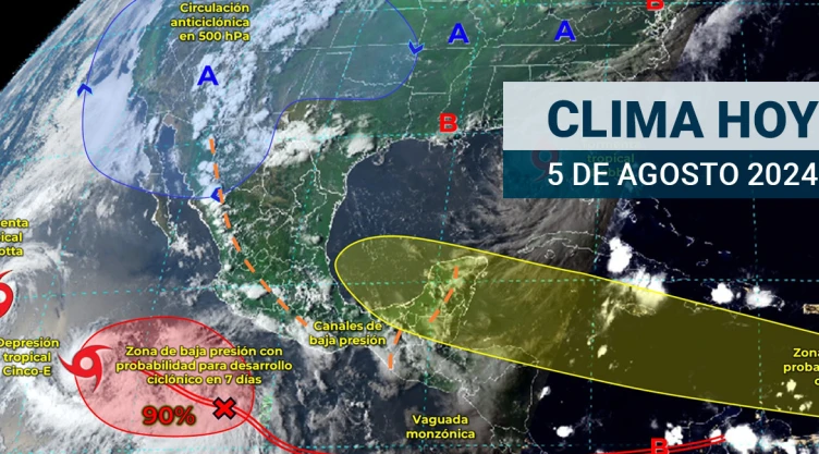 Clima en México hoy 5 de agosto de 2024