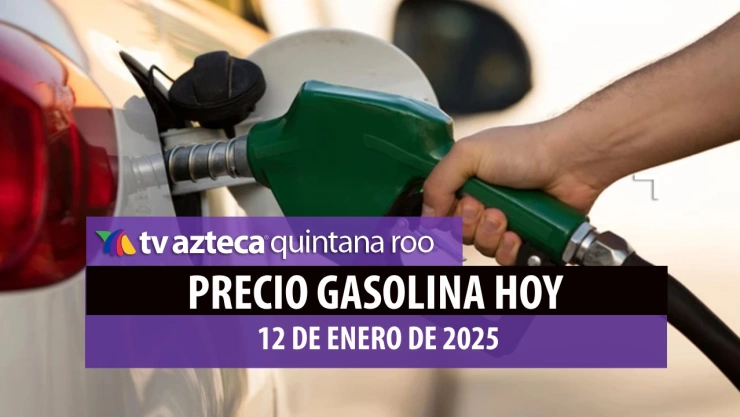 Gasolina hoy en Quintana Roo_ precio magna, premium y diésel 12 de enero de 2025.jpg
