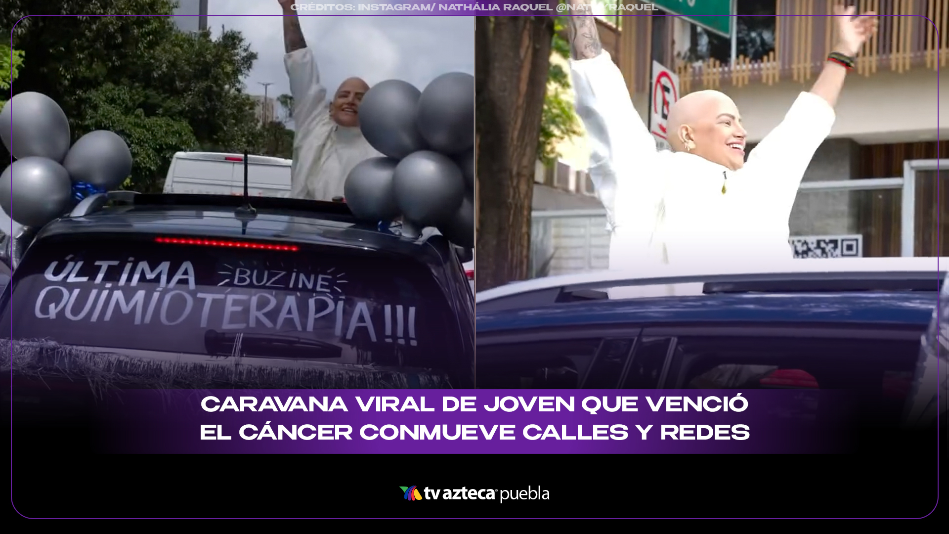 Caravana viral de joven que venció el cáncer conmueve calles y redes con su última quimioterapia