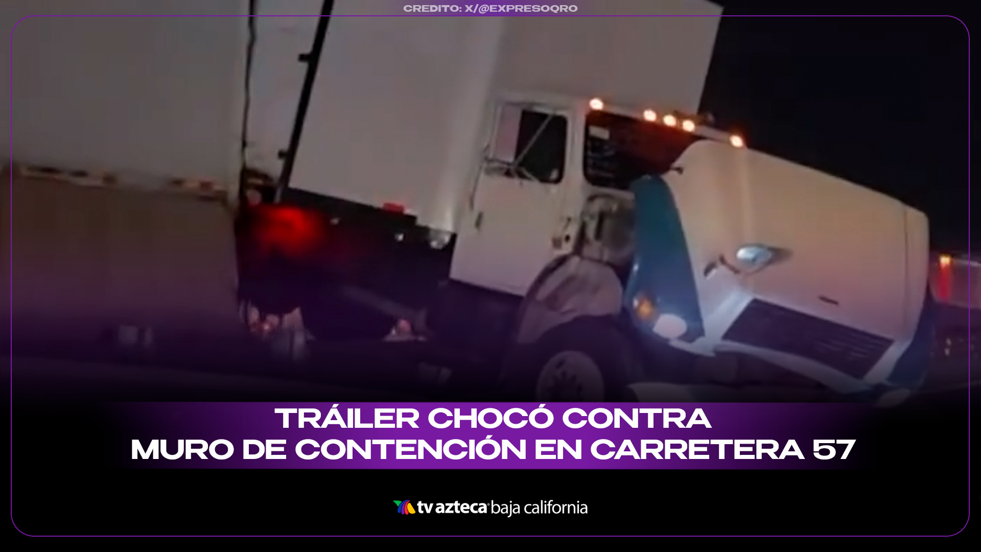 Aparatoso accidente de tráiler en carretera 57 provoca afectaciones ...