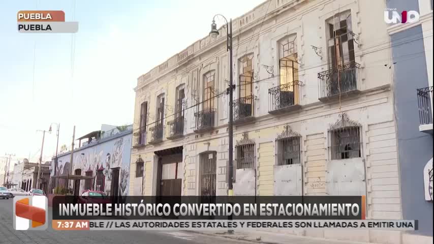 Inmueble histórico convertido en estacionamiento en ciudad de Puebla