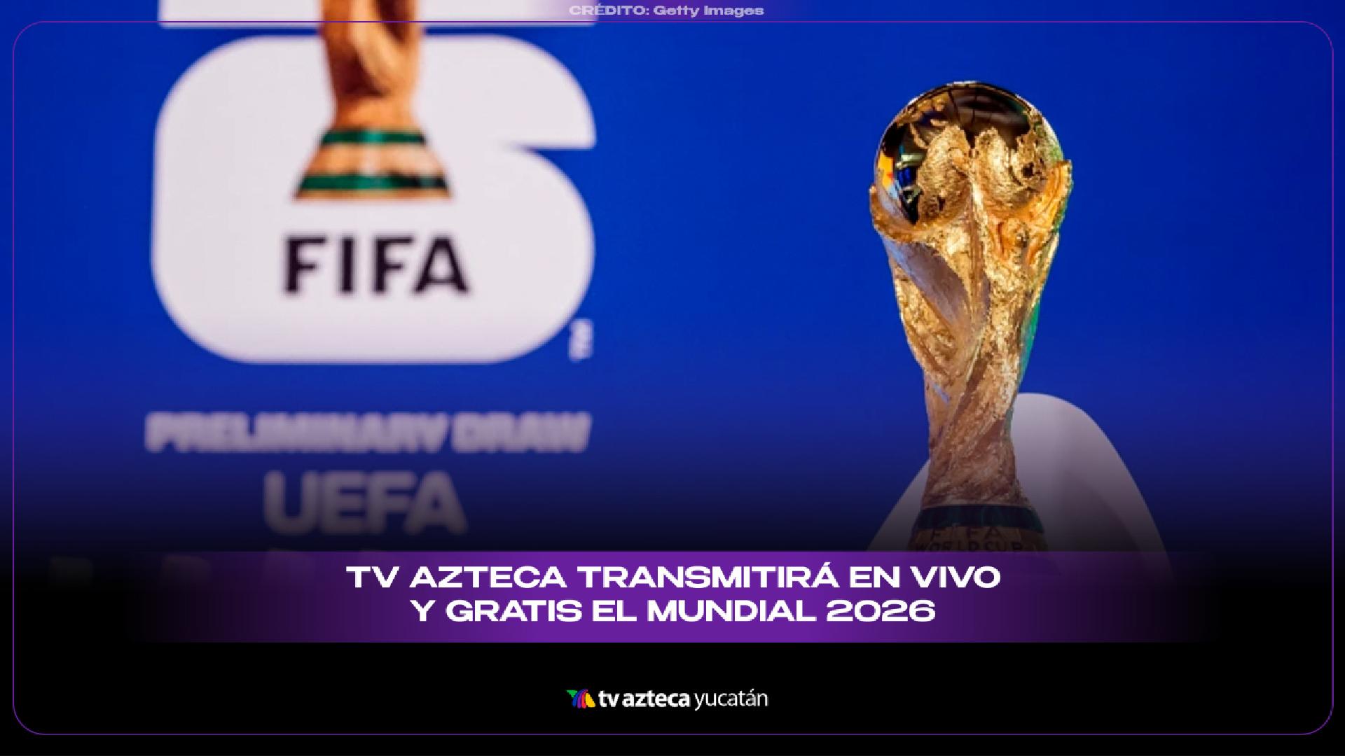 Mundial 2026: México abrirá la Copa del Mundo en el Estadio Azteca y TV ...