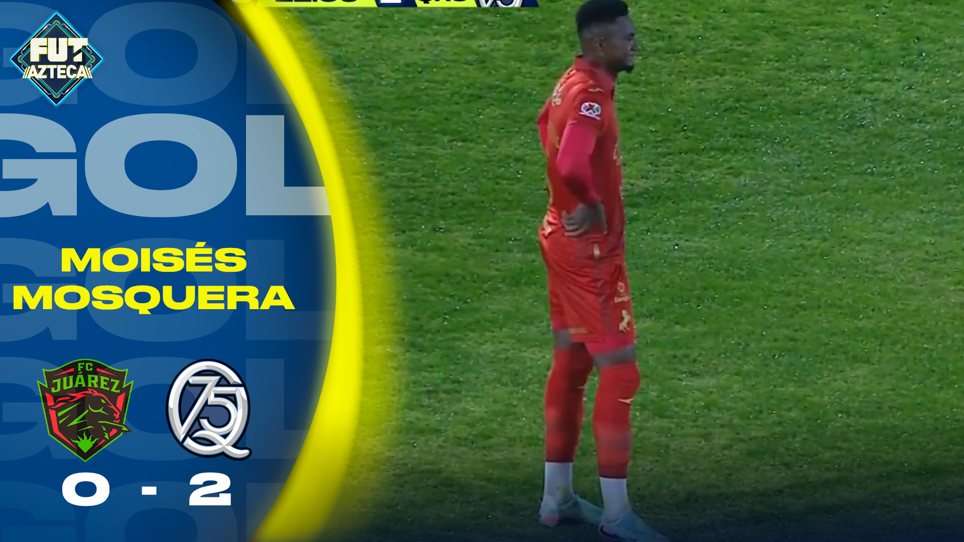 ¡AUTOGOL de Moisés Mosquera | Juárez 0 - 2 Querétaro | Jornada 17 ...