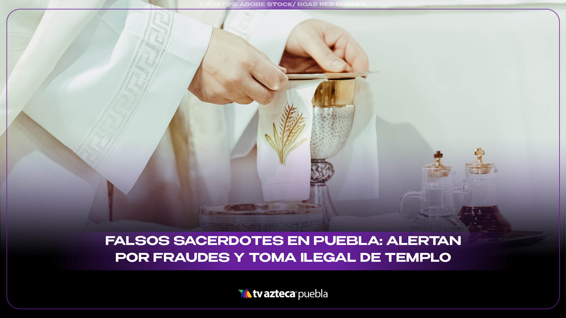 Falsos sacerdotes en Puebla: alertan por fraudes y toma ilegal de templo
