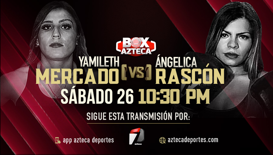 Yamileth Mercado vs Angélica Rascón en vivo por Box Azteca - Vimarsana News